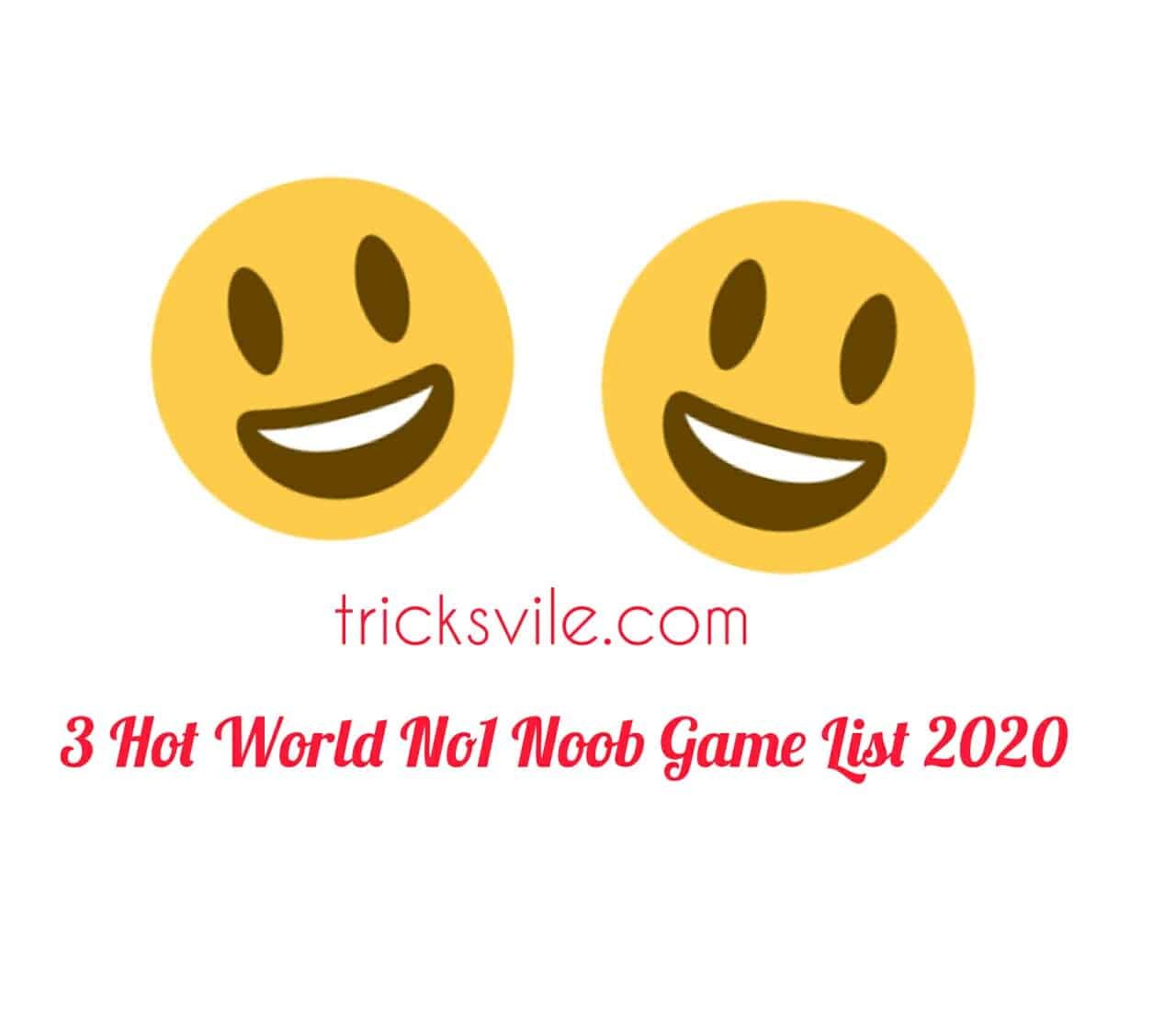 3 Hot World No 1 Noob Game List 2023 Tricksvile